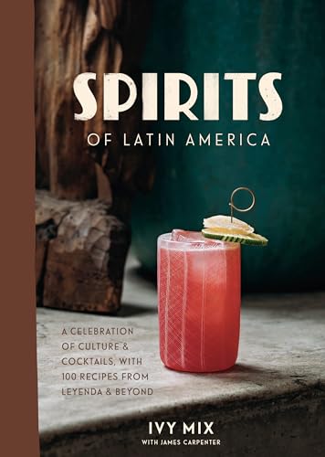 cover image Spirits of Latin America: A Celebration of Culture & Cocktails