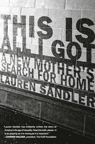 cover image This Is All I Got: A New Mother’s Search for Home