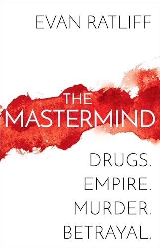 cover image The Mastermind: Drugs. Empire. Murder. Betrayal.