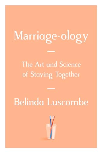 cover image Marriageology: The Art and Science of Staying Together