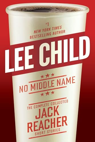 cover image No Middle Name: The Complete Collected Jack Reacher Short Stories