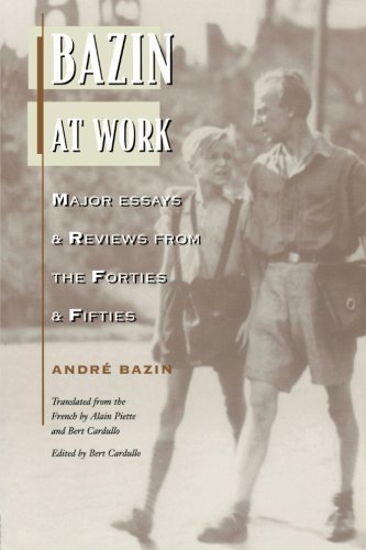 cover image Bazin at Work: Major Essays and Reviews from the Forties and Fifties