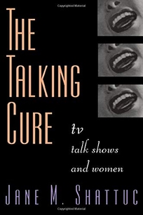 The Talking Cure: TV Talk Shows and Women