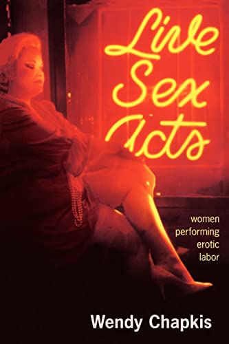 cover image Live Sex Acts: Women Performing Erotic Labor