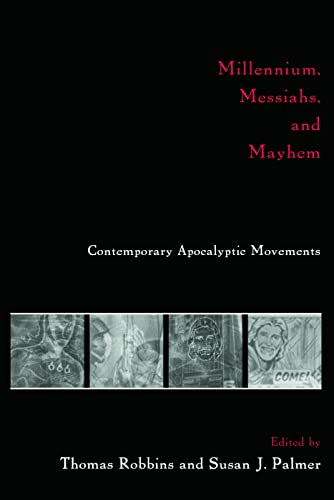 cover image Millennium, Messiahs, and Mayhem: Contemporary Apocalyptic Movements