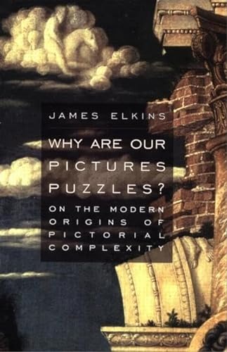 cover image Why Are Our Pictures Puzzles?: On the Modern Origins of Pictorial Complexity