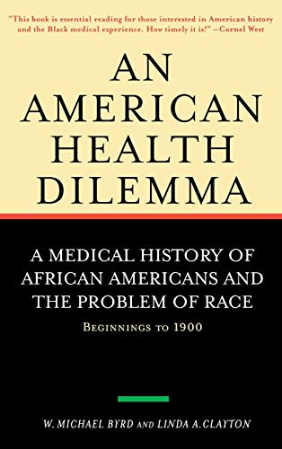 cover image The American Health Dilemma: The Medical History of African Americans and the Problem of Race