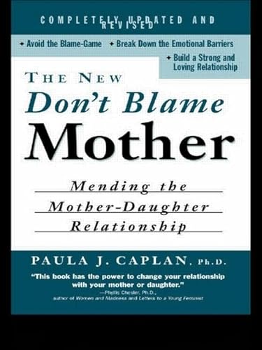 cover image The New Don't Blame Mother: Mending the Mother-Daughter Relationship