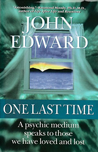 cover image One Last Time: A Psychic Medium Speaks to Those We Have Loved and Lost