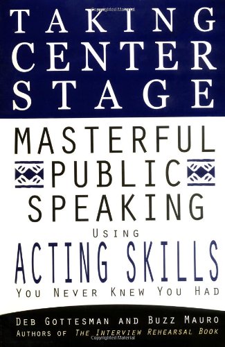 cover image Taking Center Stage: Masterful Public Speaking Using Acting Skills You N: 5
