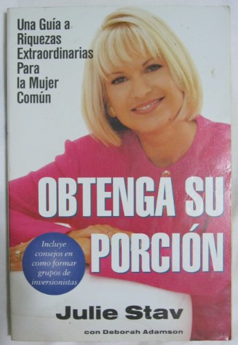 cover image Obtenga Su Porcion: Una Guia a Riquezas Extraordinarias Para La Mujer Comun