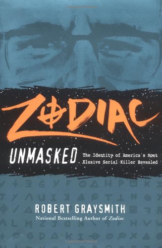 cover image ZODIAC UNMASKED: The Identity of America's Most Elusive Serial Killer Revealed