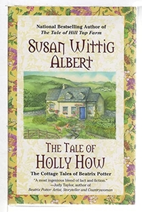 The Tale of Holly How: The Cottage Tales of Beatrix Potter