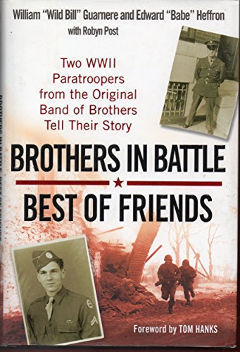 cover image Brothers in Battle, Best of Friends: Two WWII Paratroopers from the Original Band of Brothers Tell Their Story