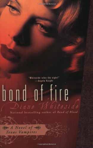 cover image Bond of Fire: A Novel of Texas Vampires