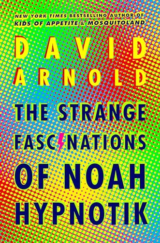 cover image The Strange Fascinations of Noah Hypnotik