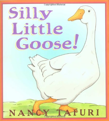 cover image SILLY LITTLE GOOSE!