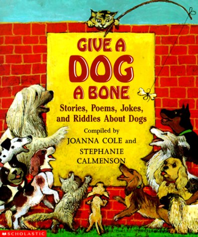 cover image Give a Dog a Bone: Stories, Poems, Jokes and Riddles about Dogs