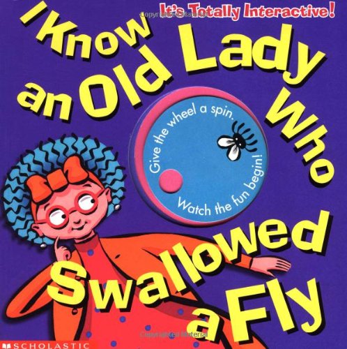 cover image I Know an Old Lady Who Swallowed a Fly [With Spinning Wheel for Choosing the Animal Read about]