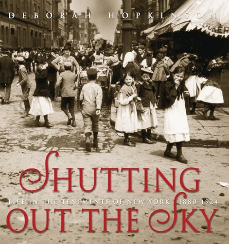 cover image SHUTTING OUT THE SKY: Life in the Tenements of New York 1880–1924