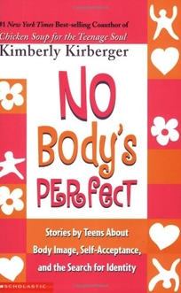 No Body's Perfect: Stories by Teens about Body Image