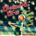 cover image DIAMOND LIFE: Baseball Sights, Sounds, and Swings