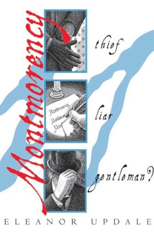 cover image MONTMORENCY: Thief, Liar, Gentleman?