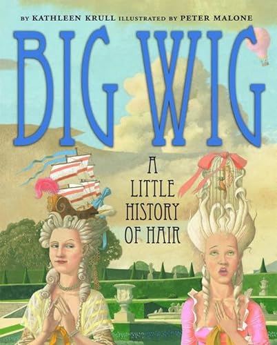 cover image Big Wig: A Little History of Hair