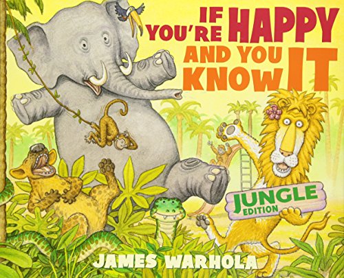 cover image If You're Happy and You Know It: Jungle Edition