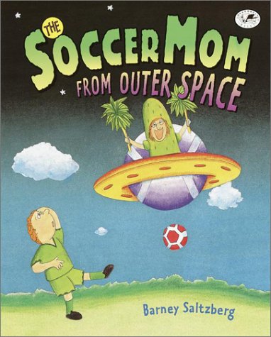 cover image THE SOCCER MOM FROM OUTER SPACE