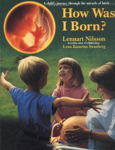 cover image How Was I Born?: A Child's Journey Through the Miracle of Birth
