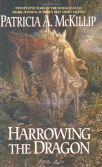 Harrowing the Dragon: Collected Tales