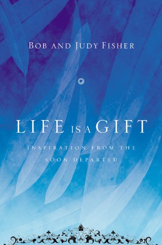 cover image Life Is a Gift: Inspiration from the Soon Departed