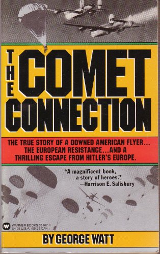cover image The Comet Connection: The True Story of a Downed American Flyer... the European Resistance...and A..