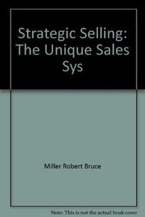 Strategic Selling: The Unique Sales Sys