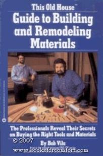 This Old House Guide to Building and Remodeling Materials