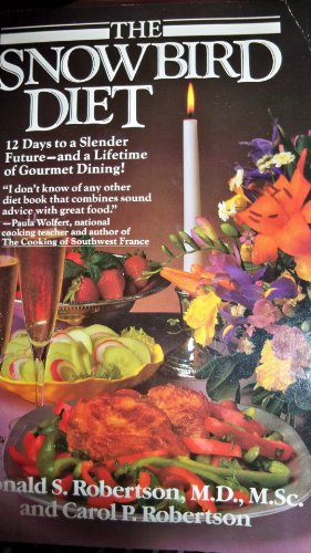 cover image The Snowbird Diet: 12 Days to a Slender Future--And a Lifetime of Gourmet Dining