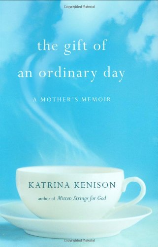 cover image The Gift of an Ordinary Day: A Mother's Memoir