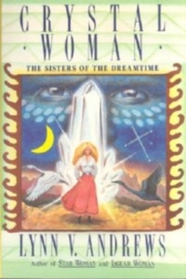 Crystal Woman: The Sisters of the Dreamtime