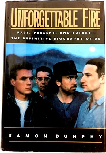 cover image Unforgettable Fire: Past, Present and Future--The Definitive Biography of U2