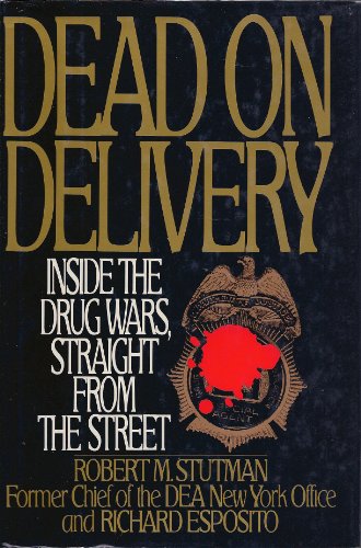 cover image Dead on Delivery: Inside the Drug Wars, Straight from the Street