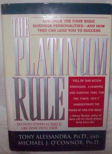 cover image The Platinum Rule: Discover the Four Basic Business Personalities--And How They Can Lead You to Success