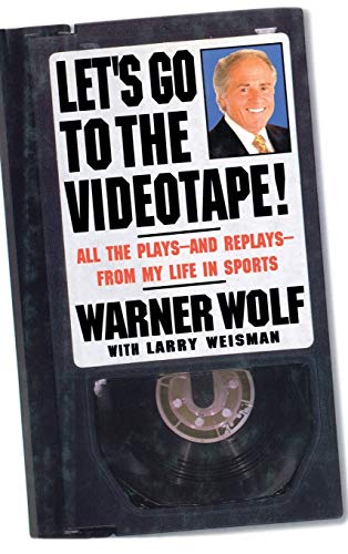 cover image Let's Go to the Videotape!: All the Plays--And Replays--From My Life in Sports