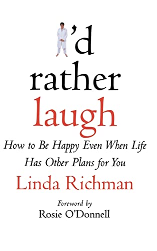 cover image I'd Rather Laugh: How to Be Happy Even When Life Has Other Plans for You