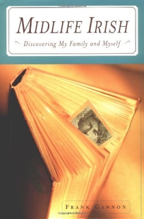 MIDLIFE IRISH: Discovering My Family and Myself