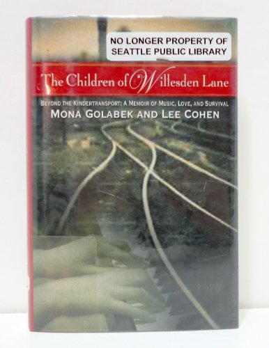 cover image THE CHILDREN OF WILLESDEN LANE: Beyond the Kindertransport: A Memoir of Music, Love, and Survival