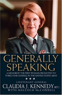 GENERALLY SPEAKING: A Memoir by the First Woman Promoted to Three-Star General in the United States Army