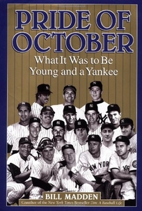 PRIDE OF OCTOBER: What It Was to Be Young and a Yankee