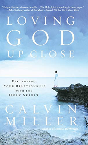 cover image LOVING GOD UP CLOSE: Rekindling Your Relationship with the Holy Spirit 