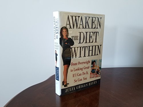 cover image Awaken the Diet Within: From Overweight to Looking Great-If I Can Do It, So Can You